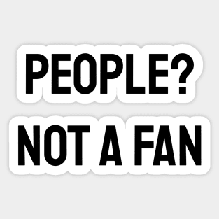 People? Not A Fan Sticker